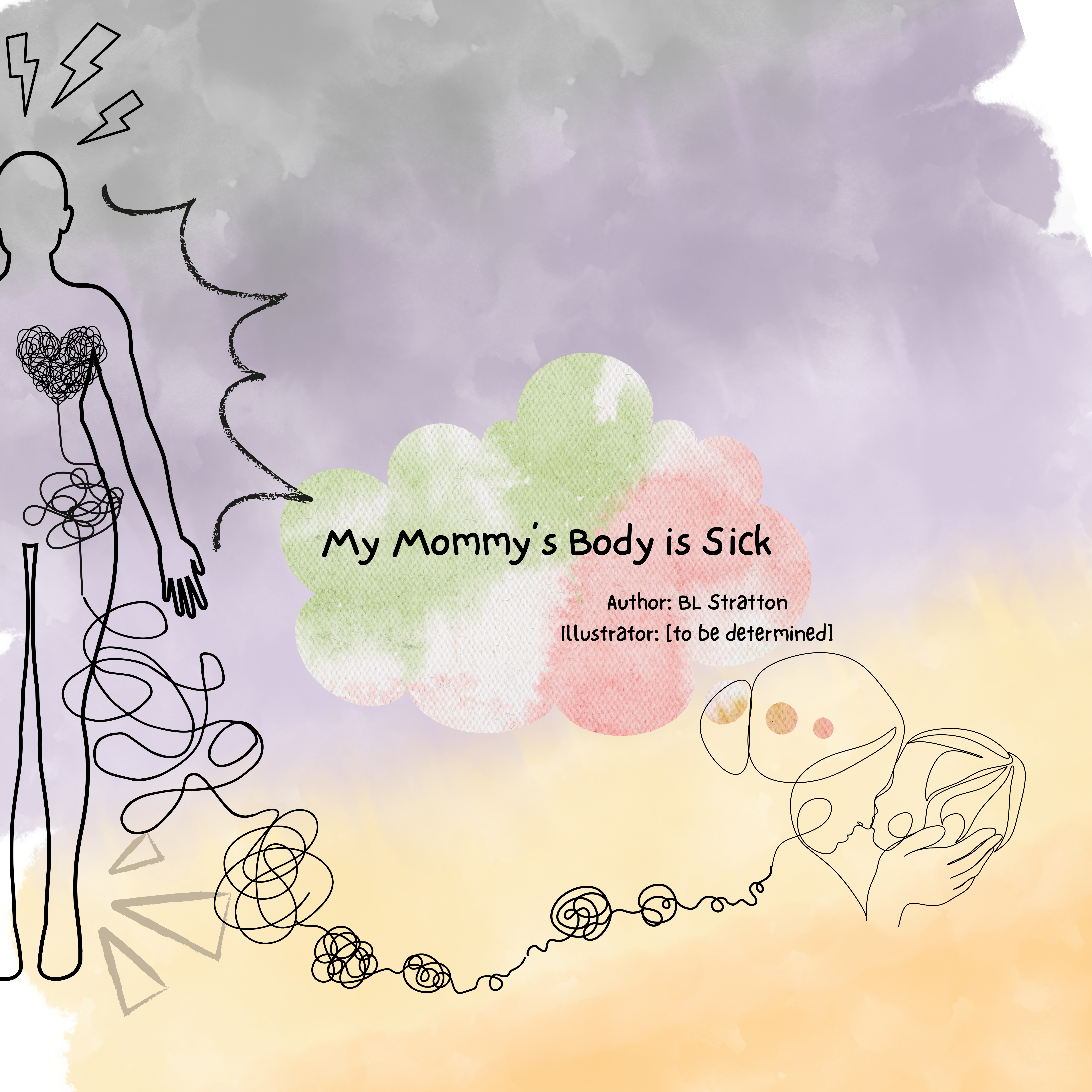 Sample cover of children's book titled 'My Mommy's Body is Sick'
